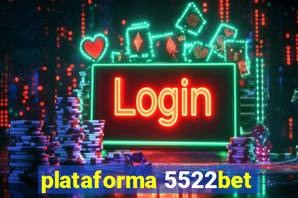 plataforma 5522bet